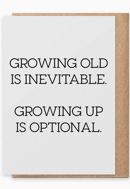 Growing Up Is Optional Greeting Card