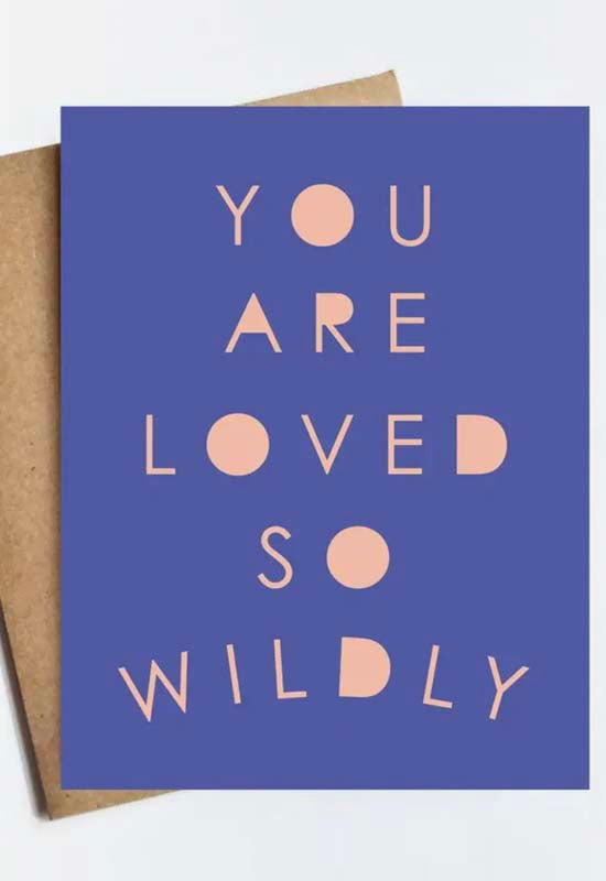 Loved So Wildly Card