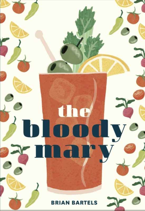 The Bloody Mary Hardcover - Brian Bartels